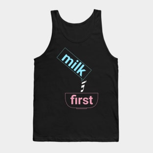 Milk in First Tank Top